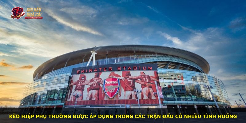 Kèo hiệp phụ thường được áp dụng trong các trận đấu có nhiều tình huống
