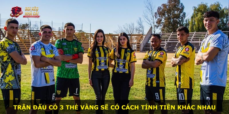 Trận đấu có 3 thẻ vàng sẽ có cách tính tiền khác nhau